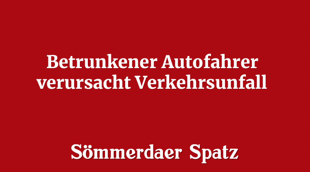 Betrunkener Autofahrer verursacht Verkehrsunfall