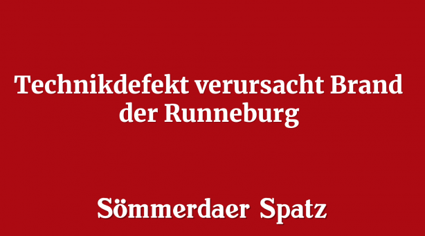 Technikdefekt verursacht Brand der Runneburg