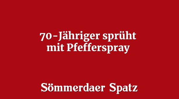 70-Jähriger sprüht mit Pfefferspray