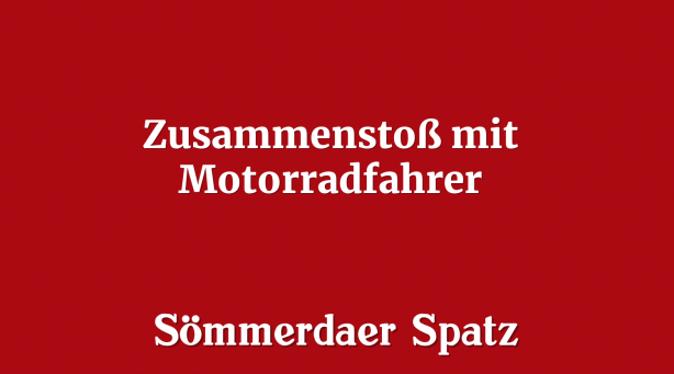Zusammenstoß mit Motorradfahrer