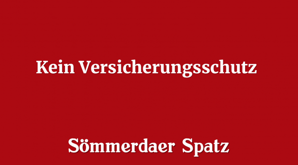 Kein Versicherungsschutz 