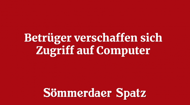 Betrüger verschaffen sich Zugriff auf Computer
